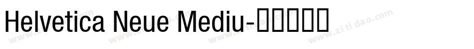 Helvetica Neue Mediu字体转换